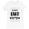 couples that fart together stay together Ladies Fitted T-Shirt