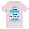 The Best Papa Was Born In April T-Shirt