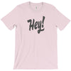 HEY T-Shirt