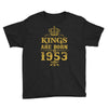 kings are born in 1953 Youth Tee