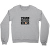 Vegan Because Plant Powered Badass Was Not an Offical Tittle FulL Crewneck Sweatshirt