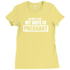 be nice to me my wife Ladies Fitted T-Shirt