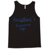 everythings coming up Tank Top