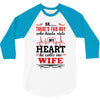 There's This Boy Who Stole My Heart He Calls Me Wife 3/4 Sleeve Shirt