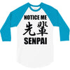notice me senpai 3/4 Sleeve Shirt