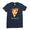 i love pizza! Ladies Fitted T-Shirt