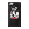 Life After Death Touch My Girlfriend And Find Out iPhone 7 Case