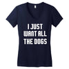 I Want All The Dogs Women's V-Neck T-Shirt