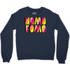 nomo fomo Crewneck Sweatshirt