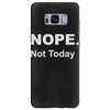 nope not today Samsung Galaxy S8 Plus