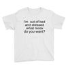 i'm oun of bed Youth Tee