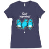 shit happens Ladies Fitted T-Shirt