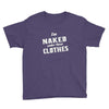 naked under these clothes tie dye Youth Tee