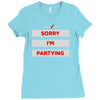 sorry i'm partying Ladies Fitted T-Shirt