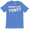 wheres my tent T-Shirt