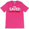 i'm saved but i keep sinning T-Shirt