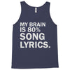 my brain is 80% song lyrics Tank Top