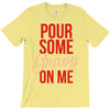 pour some gravy on me T-Shirt