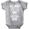 All Men Are Created Equal But Only The Best Are Born In June Baby Onesie
