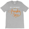 my favorite season is pumpkin spice T-Shirt