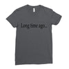 long time ago Ladies Fitted T-Shirt