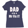 dad aka mr fix it Ladies Fitted T-Shirt