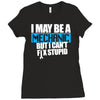 i may be a mechanic Ladies Fitted T-Shirt