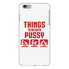 Things To Do With Pussy iPhone 6/6s Plus Case