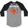 mr. tickles 3/4 Sleeve Shirt