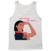 Women's March We Cab We Have We Will Tank Top