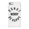 donut worry be happy iPhone 7 Case