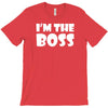 i'm the boss mens T-Shirt