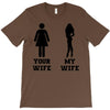 my wife your wife black design T-Shirt