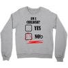 am i childish Crewneck Sweatshirt