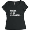 hang on. let me overthink this Women's Triblend Scoop T-shirt