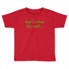 that&rsquo;s what she said t shirt the funny office tee Toddler T-shirt