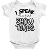 I Speak Fluent Show Tunes Baby Onesie