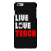 Live Love Teach iPhone 6/6s Plus Case