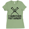 I Survived Foot Surgery Ladies Fitted T-Shirt