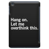 Hang on. Let me overthink this. iPad Mini