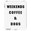 weekends coffee and dogs back iPad 3 and 4 Case