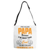 I'm Called Papa Because I'm Way Too Cool To Be Called Grandfather Adjustable Strap Totes
