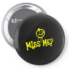 miss me Pin-back button