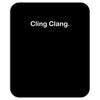 cling clang funny Mousepad