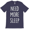 need more sleep (2) T-Shirt
