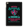 Thyroid Cancer Warrior iPad Mini 4