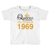 queens are born in october 1969 Toddler T-shirt