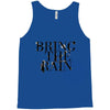 BRING THE RAIN Tank Top