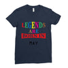 legends are born may Ladies Fitted T-Shirt