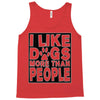 I LIKE DOGS MORE THAN PEOPLE Tank Top